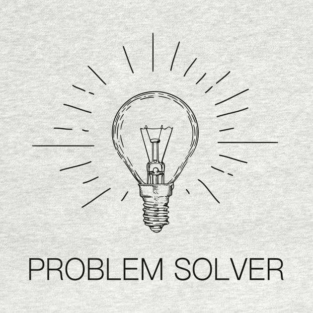 Problem Solver, Light Bulb, Black Text by Sahdtastic